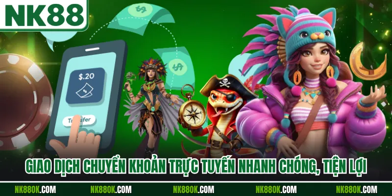 Giao dịch chuyển khoản trực tuyến nhanh chóng, tiện lợi