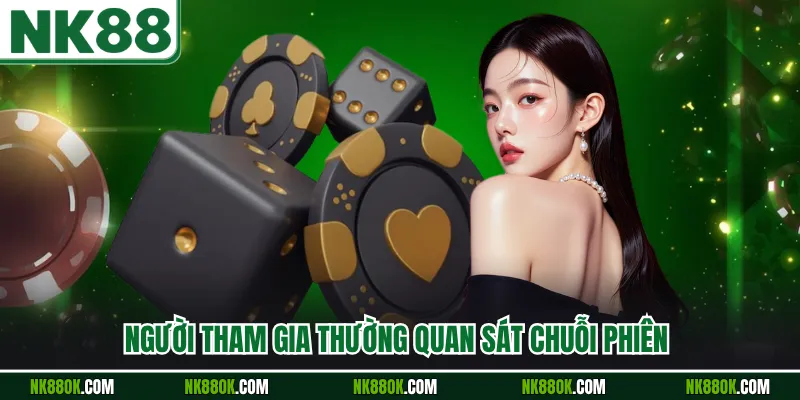 Người tham gia thường quan sát chuỗi phiên