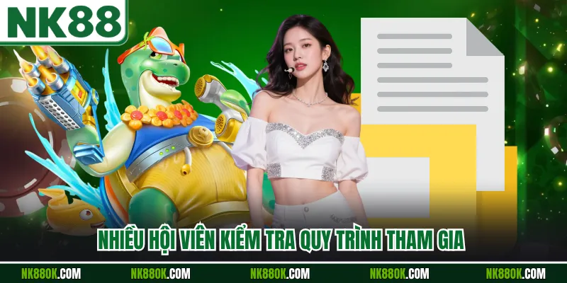 Nhiều hội viên kiểm tra quy trình tham gia 