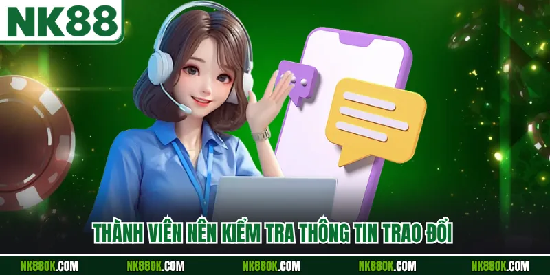 Thành viên nên kiểm tra thông tin trao đổi 